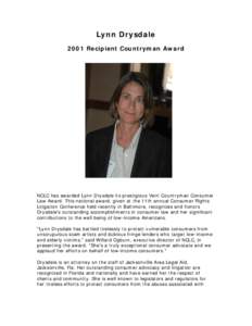 Lynn Drysdale 2001 Recipient Countryman Award NCLC has awarded Lynn Drysdale its prestigious Vern Countryman Consumer Law Award. This national award, given at the 11th annual Consumer Rights Litigation Conference held re