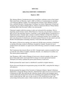 MINUTES ARKANSAS HISTORY COMMISSION March 4, 2010 The Arkansas History Commission met in its second floor conference room at One Capitol Mall, Little Rock, on Thursday, April 2, 2009, at 10:00 a.m. Commissioners in atten