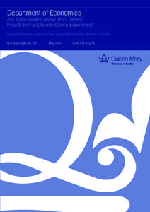 Department of Economics Are Some Deaths Worse Than Others? Results from a Discrete Choice Experiment Angela Robinson, Judith Covey, Anne Spencer and Graham Loomes Working Paper No. 597