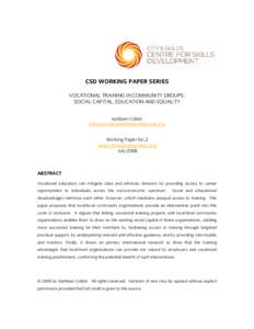 CSD WORKING PAPER SERIES VOCATIONAL TRAINING IN COMMUNITY GROUPS: SOCIAL CAPITAL, EDUCATION AND EQUALITY Kathleen Collett [removed]
