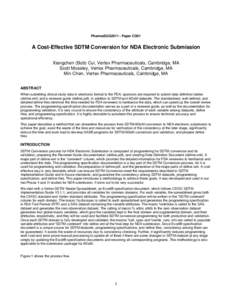 PharmaSUG2011 - Paper CD01  A Cost-Effective SDTM Conversion for NDA Electronic Submission Xiangchen (Bob) Cui, Vertex Pharmaceuticals, Cambridge, MA Scott Moseley, Vertex Pharmaceuticals, Cambridge, MA Min Chen, Vertex 