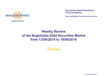 Directorate General Operations Financial Stability Short and Medium-Term Securities Division Weekly Review of the Negotiable Debt Securities Market