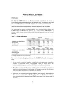 PART 3: FISCAL OUTLOOK OVERVIEW The[removed]MYEFO delivers on the Government’s commitment to release a comprehensive and realistic statement on the budget position. It outlines the size of the task to return the budget