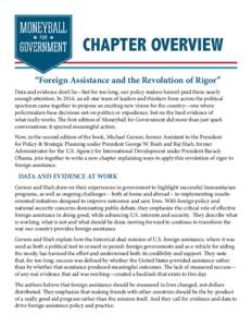 CHAPTER OVERVIEW “Foreign Assistance and the Revolution of Rigor” Data and evidence don’t lie—but for too long, our policy makers haven’t paid them nearly enough attention. In 2014, an all-star team of leaders 