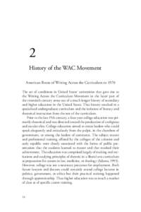 2 History of the WAC Movement American Roots of Writing Across the Curriculum to 1970 The set of conditions in United States’ universities that gave rise to the Writing Across the Curriculum Movement in the latter part
