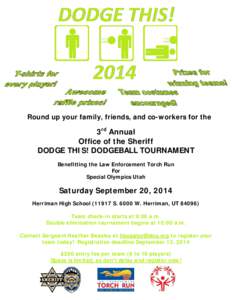 Round up your family, friends, and co-workers for the  3rd Annual Office of the Sheriff DODGE THIS! DODGEBALL TOURNAMENT Benefitting the Law Enforcement Torch Run