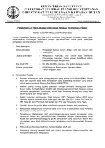 K E M E N T E RI AN K E H UT A N AN D I R E K T O R AT J E N DE R AL P L A N O L O G I K E H U T A NA N DIRE KT ORAT PERE NCANAAN KAWASAN HUT AN Gedung MANGGALA WANABAKTI Blok I Lantai 2 Jl. Jenderal Gatot Subroto Jakart