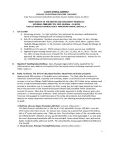 ILLINOIS GENERAL ASSEMBLY CHICAGO EDUCATIONAL FACILITIES TASK FORCE State Representative Cynthia Soto and State Senator Heather Steans, Co-Chairs DRAFT MINUTES OF THE MEETING AND COMMUNITY HEARING OF SATURDAY, FEBRUARY 9