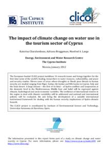 The impact of climate change on water use in the tourism sector of Cyprus Katerina Charalambous, Adriana Bruggeman, Manfred A. Lange Energy, Environment and Water Research Centre The Cyprus Institute Nicosia, January 201