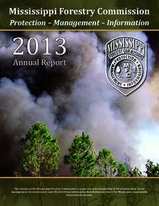 Mississippi Forestry Commission Protection – Management – Information 2013 Annual Report