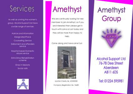 As well as running the women’s  We are continually looking for new group, Alcohol Support Ltd have