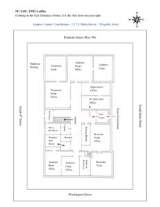 IT / GIS / E911’s office Coming in the East Entrance (front), it is the first door on your right Louisa County Courthouse – 117 S Main Street – Wapello, Iowa Franklin Street (Hwy 99)