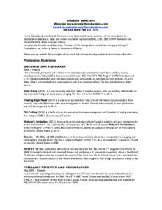 BRANDY YANCHYK Website: www.brandyYproductions.com Email: [removed[removed][removed]I am a Canadian Journalist and Filmmaker who has created news features and documentaries for international