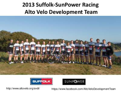 2013 Suffolk-SunPower Racing Alto Velo Development Team http://www.altovelo.org/avdt/  https://www.facebook.com/AltoVeloDevelopmentTeam