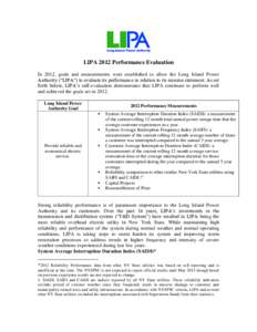 LIPA 2012 Performance Evaluation In 2012, goals and measurements were established to allow the Long Island Power Authority (“LIPA”) to evaluate its performance in relation to its mission statement. As set forth below