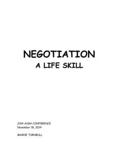 NEGOTIATION A LIFE SKILL 2014 ASBA CONFERENCE November 18, 2014 MARNE TURNBULL