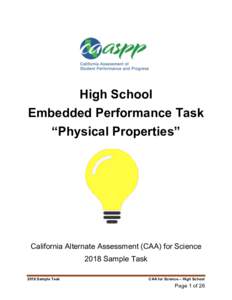 High School Embedded Performance Task “Physical Properties” California Alternate Assessment (CAA) for Science 2018 Sample Task