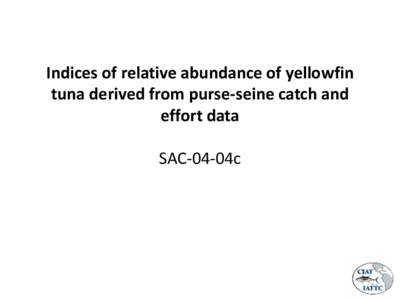 Indices of relative abundance of yellowfin tuna derived from purse-seine catch and effort data SAC-04-04c  Background