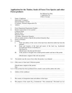 Application for the Timber, Seeds of Forest Tree Species and other Forest products 1  2