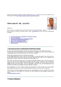 Falls der Pöhm-Letter unlesbar bei Ihnen angekommen ist, so schauen Sie ihn sich direkt auf der Homepage an unter http://www.rhetorik-seminar.ch/powerletter-archiv/ Pöhm-Letter Nr. 100 – Juni 2013 Liebe Leser, hier i
