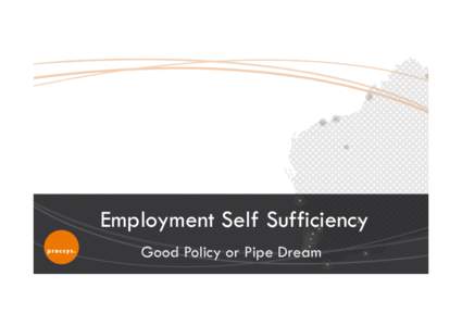 Employment Self Sufficiency Good Policy or Pipe Dream Three Parts 1.  Commuting to work – problem definition 2.  Using employment terms correctly