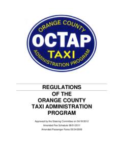 REGULATIONS OF THE ORANGE COUNTY TAXI ADMINISTRATION PROGRAM Approved by the Steering Committee on[removed]