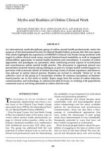 CYBER PSYCHOLOGY & BEHAVIOR Volume 5, Number 5, 2002 © Mary Ann Liebert, Inc. Myths and Realities of Online Clinical Work MICHAEL FENICHEL, Ph.D., JOHN SULER, Ph.D., AZY BARAK, Ph.D.,