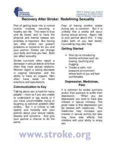 Recovery After Stroke: Redefining Sexuality Part of getting back into a normal routine involves resuming a healthy sex life. The need to love and be loved, and to have the physical and mental release sex