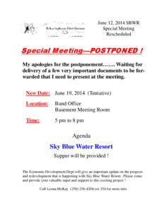 June 12, 2014 SBWR Special Meeting Rescheduled Special Meeting—POSTPONED ! My apologies for the postponement……. Waiting for