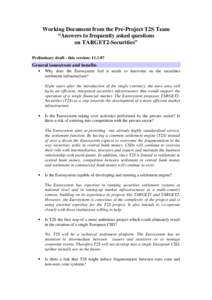 Working Document from the Pre-Project T2S Team “Answers to frequently asked questions on TARGET2-Securities” Preliminary draft - this version: [removed]General issues/costs and benefits