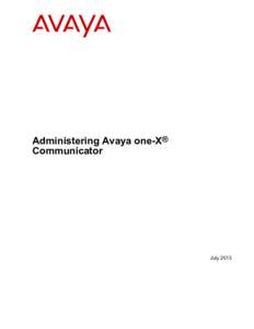Administering Avaya one-X® Communicator July 2013  © 2012 Avaya Inc.
