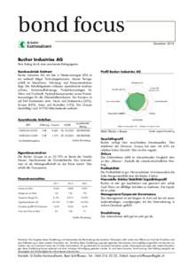 Dezember[removed]Bucher Industries AG Kein Rating durch eine anerkannte Ratingagentur Kurzbeschrieb Emittent Bucher Industries AG mit Sitz in Niederweningen (ZH) ist