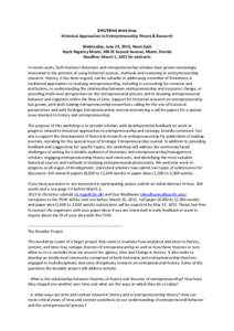 BHC/EBHA Workshop Historical Approaches to Entrepreneurship Theory & Research Wednesday, June 24, 2015, Noon-5pm Hyatt Regency Miami, 400 SE Second Avenue, Miami, Florida Deadline: March 1, 2015 for abstracts In recent y