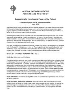 NATIONAL PASTORAL INITIATIVE FO R LI FE AN D TH E F AM I LY Suggestions for Homilies and Prayers of the Faithful “I came that they might have life, and have it abundantly.” ~John 10:10b When Jesus reminds us that he 