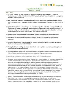 NASHOBA Superintendent’s Report Michael L. Wood June 3, [removed]Tri - Town: The next Tri Town meeting will be held in Stow at the Town Building at 7:00 pm on Wednesday, June 4, 2014. Members of the NRHS Space Study Tas