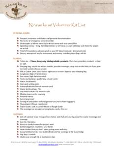 N/a’an ku sê Volunteer Kit List PERSONAL ADMIN Passport, insurance certificates and personal documentation N/a’an ku sê emergency contact number Photocopies of all the above to be left at home with your next of kin
