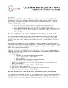 CULTURAL DEVELOPMENT FUND  FISCAL 2015 RENEWAL GUIDELINES OVERVIEW The Department of Cultural Affairs (DCA) is pleased to announce the Fiscal 2015 Cultural