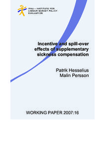 Incentive and spill-over effects of supplementary sickness compensation Patrik Hesselius Malin Persson