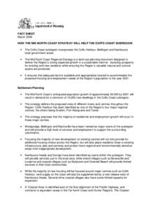 FACT SHEET March 2009 HOW THE MID NORTH COAST STRATEGY WILL HELP THE COFFS COAST SUBREGION •  The Coffs Coast subregion incorporates the Coffs Harbour, Bellingen and Nambucca