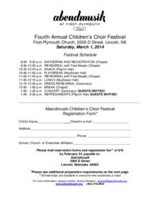 Fourth Annual Children’s Choir Festival First-Plymouth Church, 2000 D Street, Lincoln, NE Saturday, March 1, 2014 Festival Schedule 9:00- 9:30 a.m. 9:30-10:30 a.m.