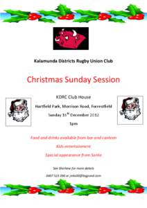 Kalamunda Districts Rugby Union Club  Christmas Sunday Session KDRC Club House Hartfield Park, Morrison Road, Forrestfield Sunday 16th December 2012