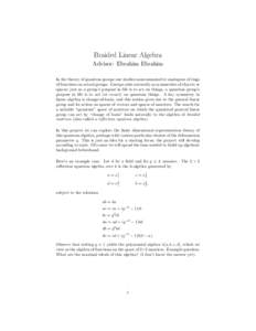 Braided Linear Algebra Advisor: Ebrahim Ebrahim In the theory of quantum groups one studies noncommutative analogues of rings of functions on actual groups. Groups arise naturally as symmetries of objects or spaces; just