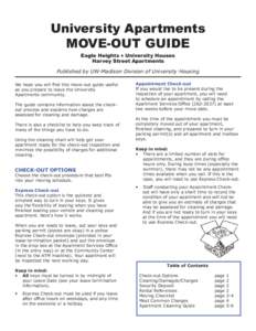 University Apartments MOVE-OUT GUIDE Eagle Heights University Houses Harvey Street Apartments Published by UW-Madison Division of University Housing We hope you will find this move-out guide useful