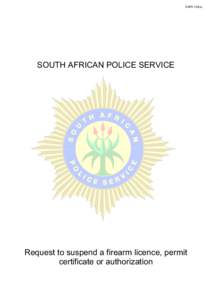 SAPS 533(a)  SOUTH AFRICAN POLICE SERVICE Request to suspend a firearm licence, permit certificate or authorization