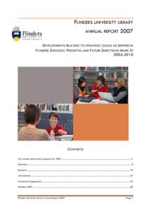 FLINDERS UNIVERSITY LIBRARY ANNUAL REPORT 2007 DEVELOPMENTS RELATING TO STRATEGIC GOALS AS DEFINED IN FLINDERS STRATEGIC PRIORITIES AND FUTURE DIRECTIONS MARK III[removed]