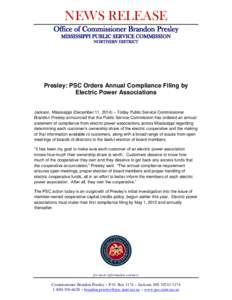 NEWS RELEASE Office of Commissioner Brandon Presley MISSISSIPPI PUBLIC SERVICE COMMISSION NORTHERN DISTRICT  Presley: PSC Orders Annual Compliance Filing by