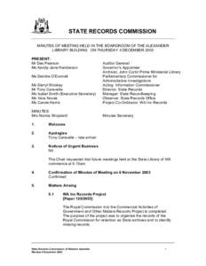 STATE RECORDS COMMISSION MINUTES OF MEETING HELD IN THE BOARDROOM OF THE ALEXANDER LIBRARY BUILDING ON THURSDAY 4 DECEMBER 2003 PRESENT: Mr Des Pearson Ms Kandy-Jane Henderson