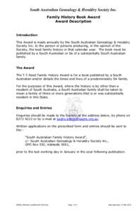 South Australian Genealogy & Heraldry Society Inc. Family History Book Award Award Description Introduction This Award is made annually by the South Australian Genealogy & Heraldry