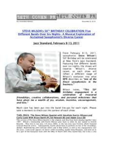 For Immediate Release  December 8, 2010 STEVE WILSON’s 50TH BIRTHDAY CELEBRATION: Five Different Bands Over Six Nights– A Musical Exploration of