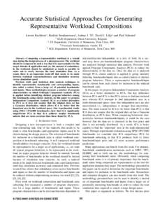 Accurate Statistical Approaches for Generating Representative Workload Compositions Lieven Eeckhout∗ , Rashmi Sundareswara† , Joshua J. Yi‡ , David J. Lilja§ and Paul Schrater† ∗  ELIS Department, Ghent Univer